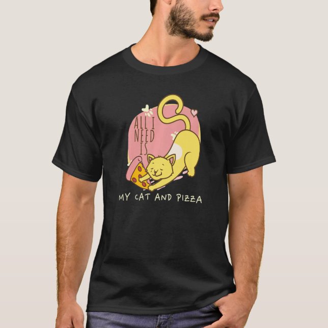 Camiseta All Need Is Pizza And Cats Cat Pun Animal Pizza (Anverso)