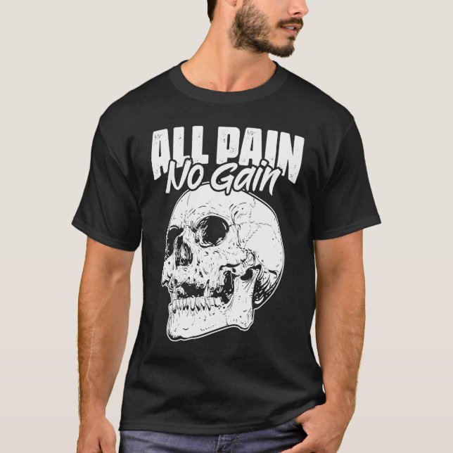 Camiseta All Pain No Gains Skull Fitness Gym Slogans for Bo (Anverso)