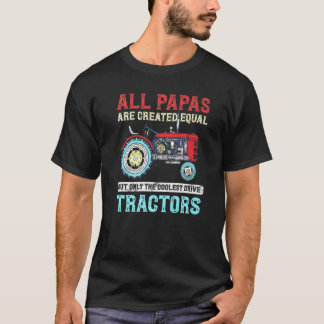 Camiseta All Papas Are Created Equal Only The Coolest Drive