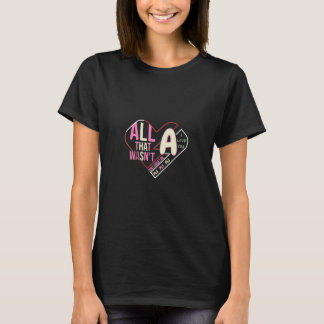 Camiseta All That Wasn’t A .Poetic Heart Statement Shirt