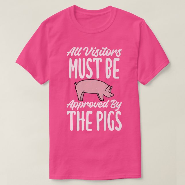 Camiseta All Visitors must be approved by the Pigs Owner Pi (Diseño del anverso)