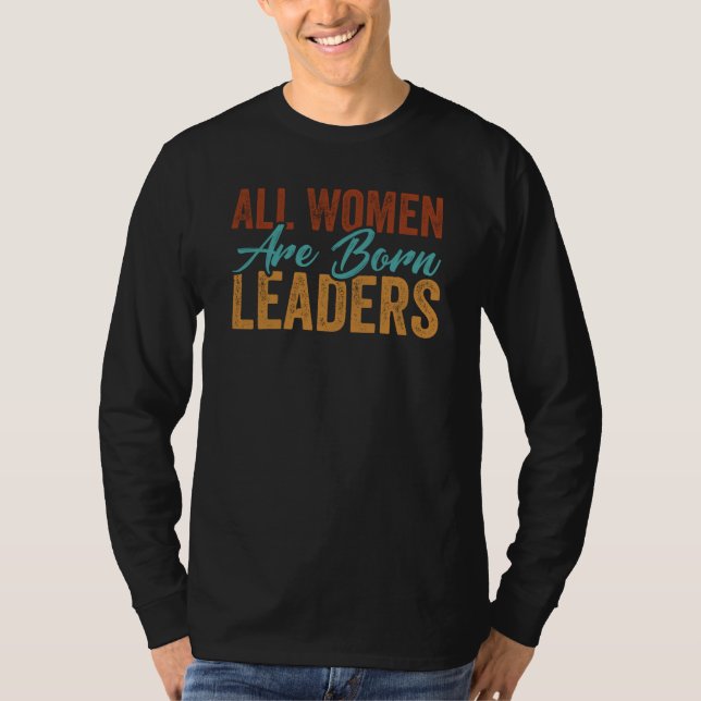 Camiseta All Women Are Born Leaders International Women's D (Anverso)