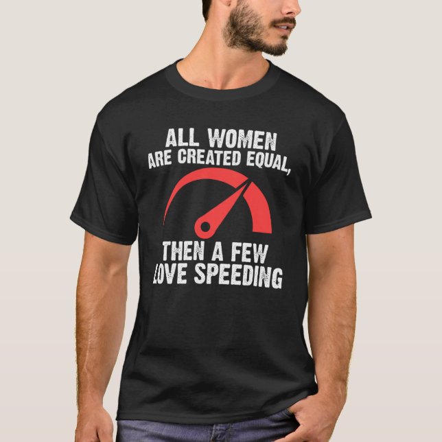 Camiseta all women are created equal then a few love speedi (Anverso)