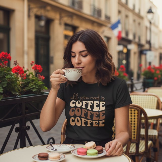 Camiseta All you need is coffee.  (Subido por el creador)