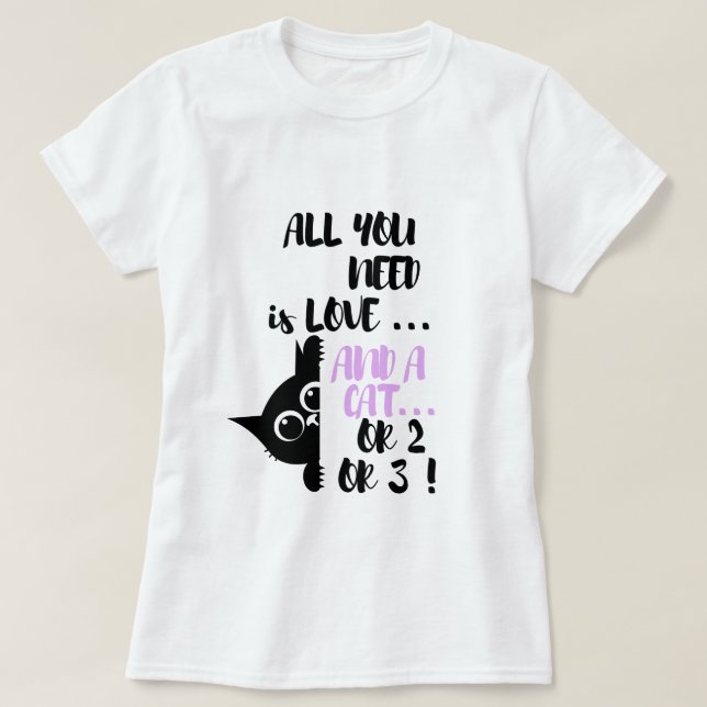 Camiseta All You Need Is Love and a Cat Funny Cat Lover (Diseño del anverso)