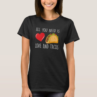 Camiseta All You Need Is Love And Tacos Valentine's Day Tac