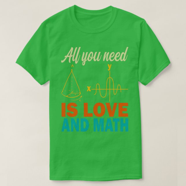 Camiseta All You Need Is Love Math Teacher Mathematical Lov (Diseño del anverso)