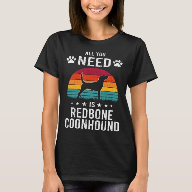 Camiseta All You Need is Redbone Coonhound Dog (Anverso)