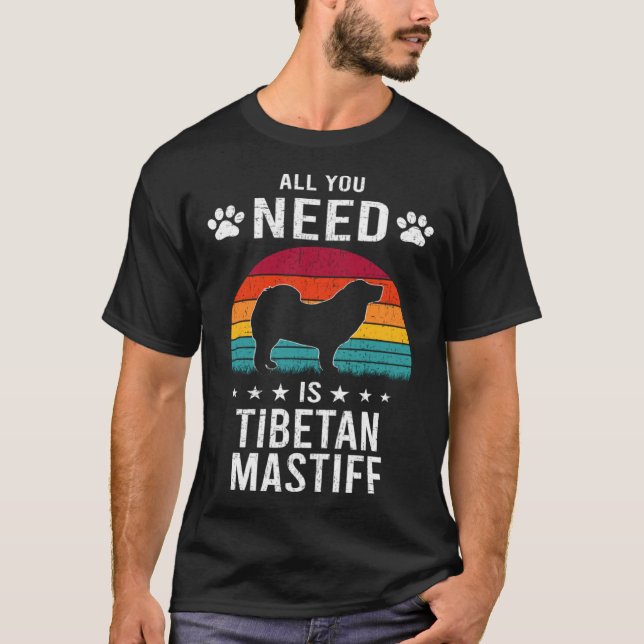 Camiseta All You Need is Tibetan Mastiff Dog (Anverso)