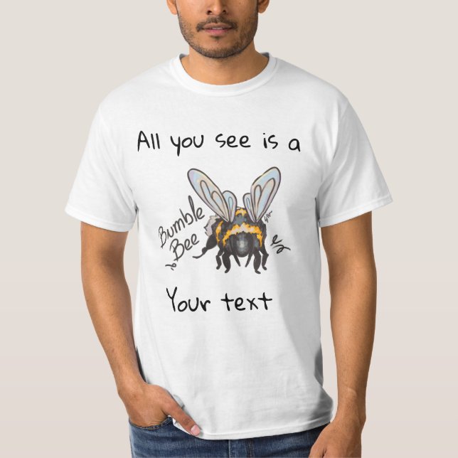 Camiseta All you see, Bumble Bee  (Anverso)
