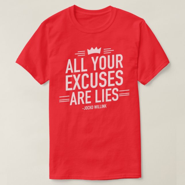 Camiseta All Your Excuses Are Lies Motivational Quote 2 (Diseño del anverso)