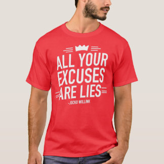 Camiseta All Your Excuses Are Lies Motivational Quote 2