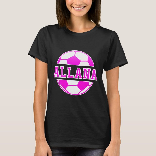 Camiseta Allana Name Girls Soccer Play Football Sports Fan  (Anverso)