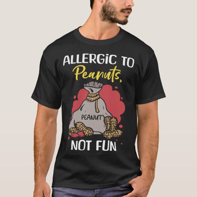 Camiseta Allergic To Peanuts Not Fun Peanut Allergic (Anverso)