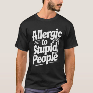Camiseta Allergic To Stupid People Funny Sarcastic Humor,