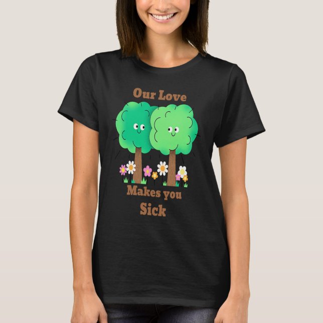 Camiseta Allergy Our Love Makes You Sick (Anverso)