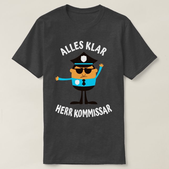 Camiseta Alles Klar Herr Kommissar luge Polizisten (Diseño del anverso)