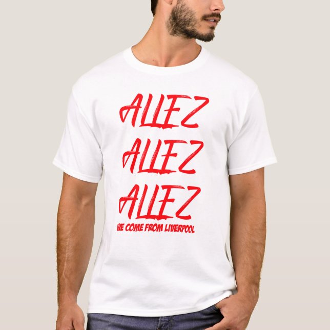 CAMISETA ALLEZ-ALLEZ-ALLEZ-LIVERPOOL--FOOTBALL-T-SHIRT (Anverso)