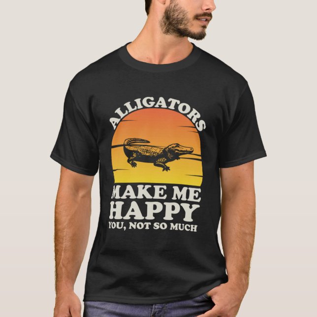 Camiseta Alligators Make Me Happy Alligator Clothes Alligat (Anverso)