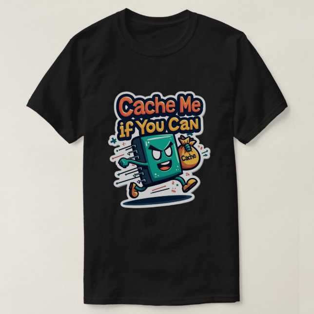 Camiseta Almacenarme en caché si puedes ser un programador  (Diseño del anverso)