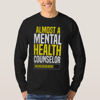 Camiseta Almost A Mental Health Counselor Awareness Apparel