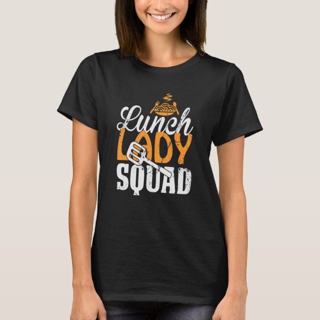Camiseta Almuerzo Lady Squad Cafetería Crew Lunch Lady Life (Anverso)