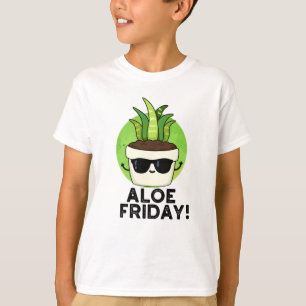 Camiseta Aloe Friday Funny Aloe Vera Plant Pun