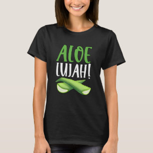 Camiseta Aloe Lujah Succulent Gardener Aloe Vera 1