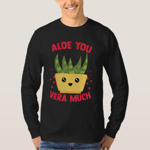 Camiseta Aloe You Vera Many Aloe Vera Plant Heardener Garde
