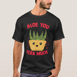 Camiseta Aloe You Vera Mucho Aloe Vera Plant Heart Themed G