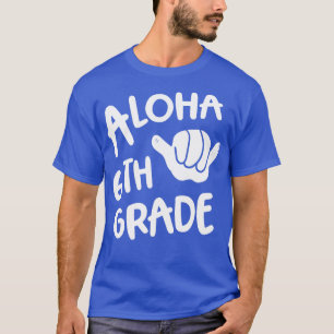Camiseta Aloha 6º Grado De Vuelta A La Escuela Hawaii Shaka