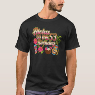 Camiseta Aloha a mi cumpleaños número 53