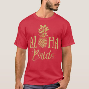 Camiseta Aloha Bride Pineapple Hawaii Boda novia parte