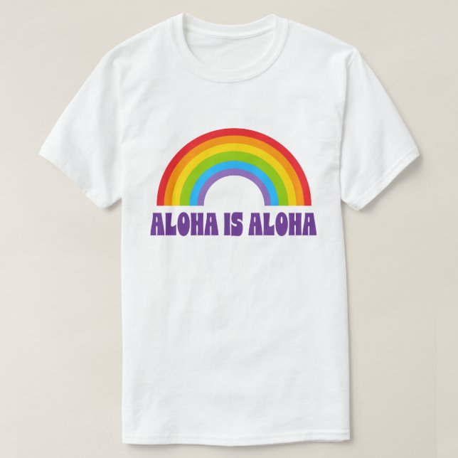 Camiseta Aloha Es Aloha Orgullo Arcoíris Hawái (Diseño del anverso)