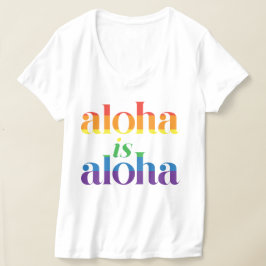 Camiseta Aloha Es Aloha Orgullo Arcoíris Hawaii