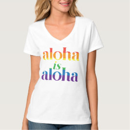Camiseta Aloha Es Aloha Orgullo Arcoíris Hawaii