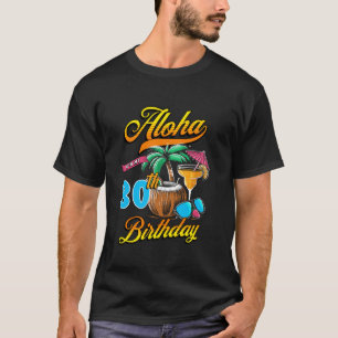 Camiseta Aloha es mi 30 cumpleaños playa Hawaii 30 años Ol