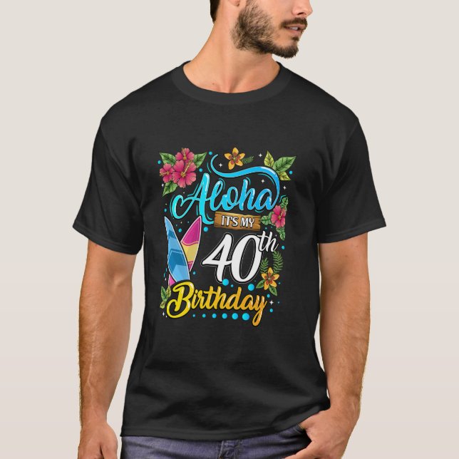 Camiseta Aloha es mi cumpleaños 40 Surfing Hawaii Beach H (Anverso)