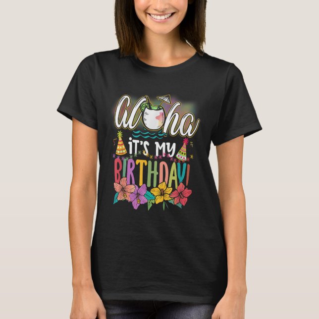 Camiseta Aloha Es Mi Cumpleaños Las Playas De Aloha Hawaii  (Anverso)