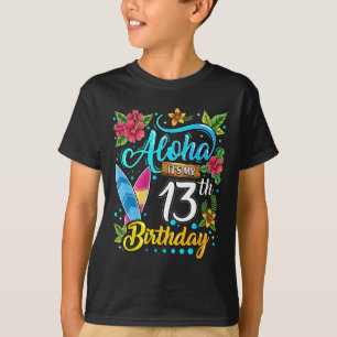 Camiseta Aloha Es Mi Cumpleaños Número 13 Surfing Hawaii Pl