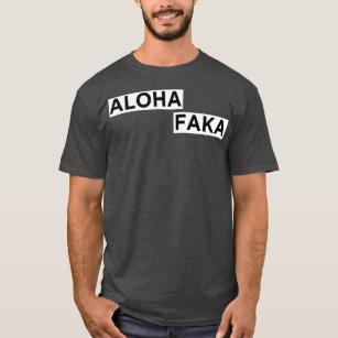 Camiseta Aloha Faka Divertida jerga hawaiana