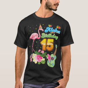 Camiseta Aloha Hawaii 15th Birthday 15 Years Old Flamingo H