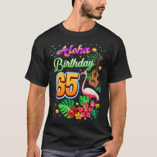 Camiseta Aloha Hawaii 65 años Cumpleaños 65 Flamin cumpleañ