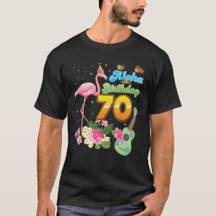 Camiseta Aloha Hawaii 70º Cumpleaños Flamingo De 70 Años