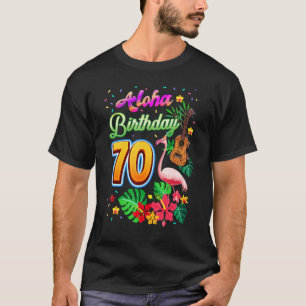 Camiseta Aloha Hawaii 70 años Cumpleaños 70 Flamin cumpleañ