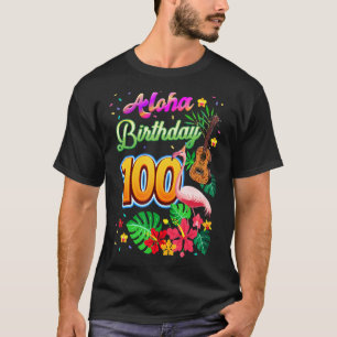 Camiseta Aloha Hawaii Cumpleaños 100 años 100 Bday Flam