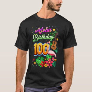 Camiseta Aloha Hawaii Cumpleaños 100 años 100 Bday Flam