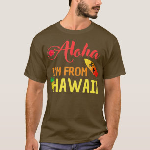 Camiseta Aloha IM Desde Hawaii Por Los Orgullosos Hawaianos