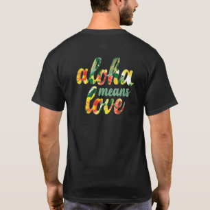 Camiseta Aloha significa amar a Hawaii Hibiscus Plumeria