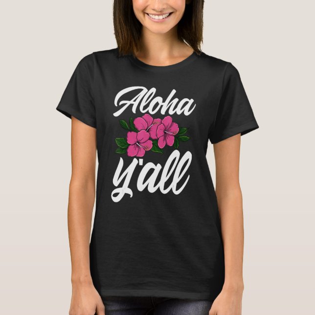 Camiseta Aloha You All Hawaii   Men Flower Aloha Party Love (Anverso)